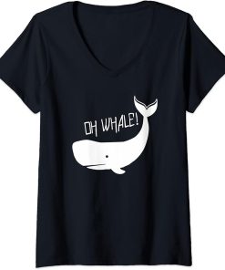 Womens Oh Whale Funny Ocean Creature Orca Ocean Sea Pun V-Neck T-Shirt