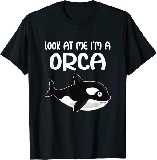 Look At Me I`m A Orca I Orca Whale I Kids Orca T-Shirt